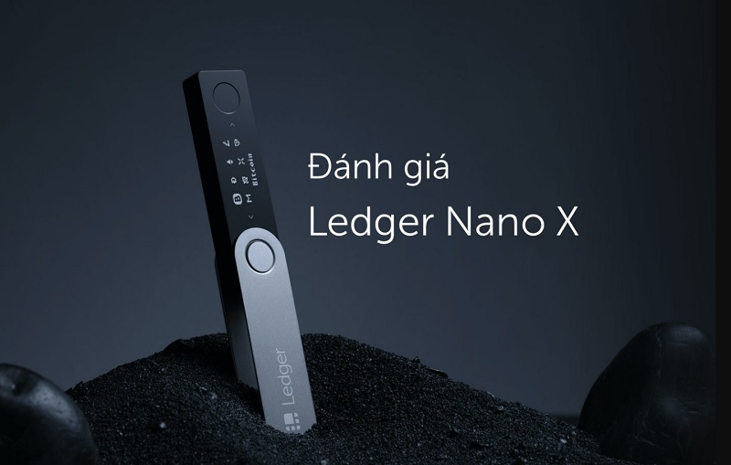 Đánh giá về ví Ledger Nano X 